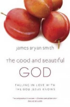 Image of The Good and Beautiful God by James Bryan Smith Paperback