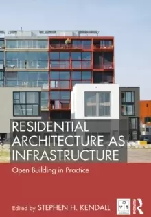 Image of Residential Architecture as Infrastructure : Open Building in Practice