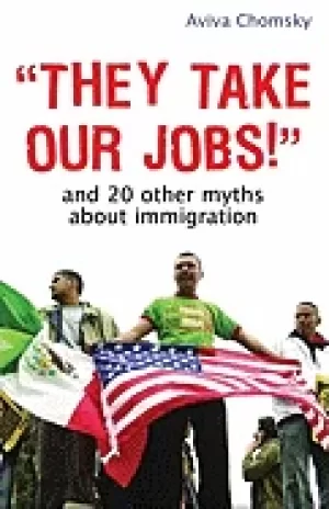 Image of they take our jobs and 20 other myths about immigration