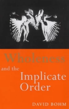 Image of Wholeness and the Implicate Order by David Bohm Paperback