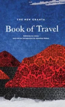 Image of The New Granta Book of Travel Paperback