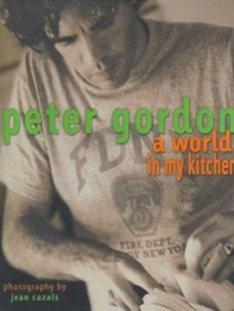 Image of A World in My Kitchen by Peter Gordon and Jean Cazals Hardback