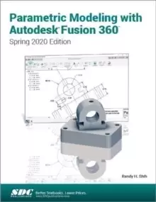 Image of Parametric Modeling with Autodesk Fusion 360 : Spring 2020 Edition
