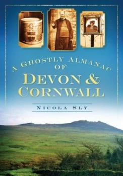 Image of A Ghostly Almanac of Devon and Cornwall by Nicola Sly Book