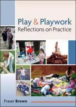 Image of Play and Playwork 101 Stories of Children Playing by Fraser Brown
