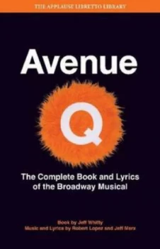 Image of Avenue Q the Musical by Robert Lopez and Jeff Marx and Jeff Whitty Book