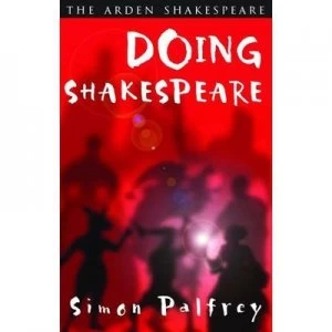Image of Doing Shakespeare by Simon Palfrey Paperback
