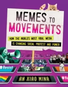Image of Memes to Movements : How the World's Most Viral Media Is Changing Social Protest and Power