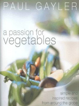 Image of A Passion for Vegetables by Paul Gayler and Gus Filgate Hardback