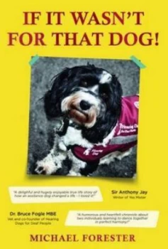 Image of If It Wasnt for That Dog by Michael Forester Paperback