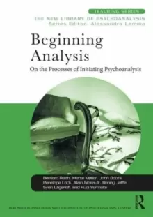 Image of Beginning Analysis : On the Processes of Initiating Psychoanalysis