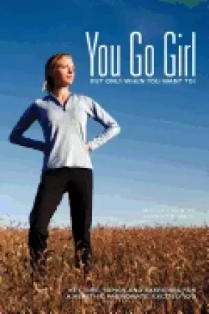 Image of you go girl but only when you want to