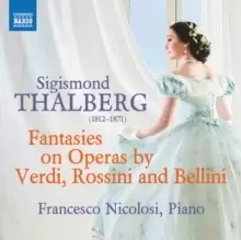 Image of Sigismond Thalberg: Fantasies On Operas By Verdi, Rossini...