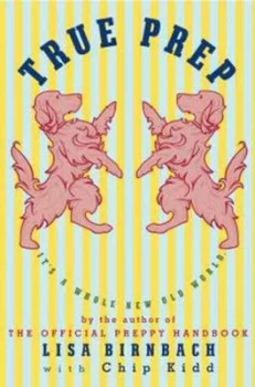 Image of True Prep by Lisa Birnbach Hardback