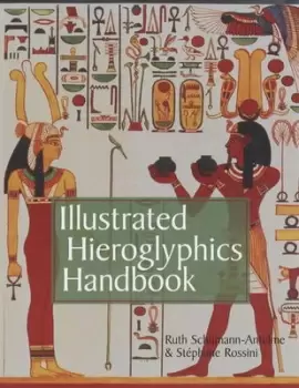 Image of Illustrated hieroglyphics handbook by Ruth Schumann-Antelme