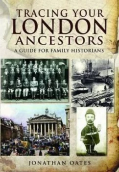 Image of Tracing Your London Ancestors by Jonathan Oates Book