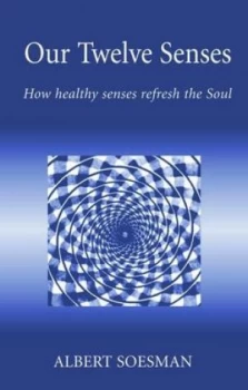 Image of Our Twelve Senses by Albert Soesman Paperback