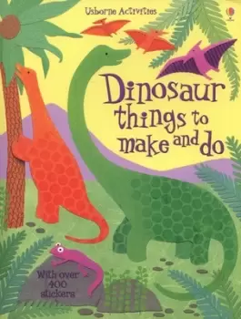 Image of Dinosaur things to make and do by Rebecca Gilpin