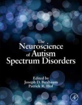 Image of The Neuroscience of Autism Spectrum Disorders by Joseph D Buxbaum Hardback