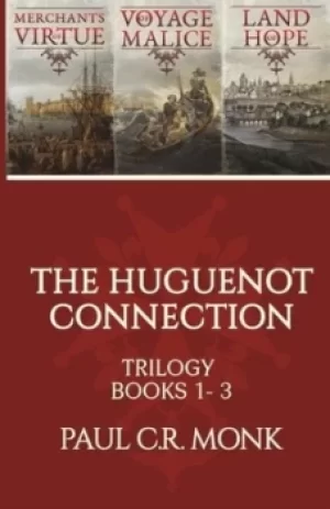 Image of The Huguenot Connection Trilogy by Paul C R Monk