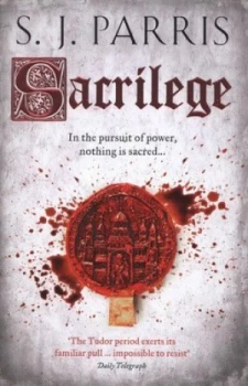 Image of Sacrilege by S. J Parris Hardback
