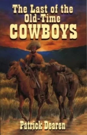 Image of The last of the old-time cowboys by Patrick Dearen