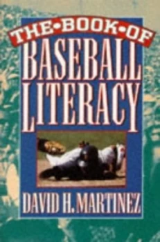 Image of The Book of Baseball Literacy by David H. Martinez Paperback