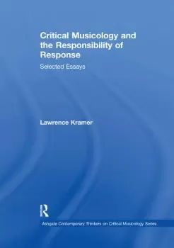 Image of Critical Musicology and the Responsibility of ResponseSelected Essays