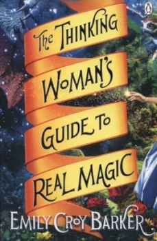 Image of The Thinking Womans Guide to Real Magic by Emily Croy Barker Book
