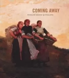 Image of Coming Away : Winslow Homer and England