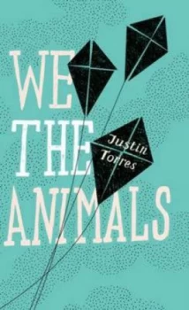 Image of We the Animals by Justin Torres Hardback