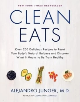 Image of Clean Eats by Alejandro Junger Hardback