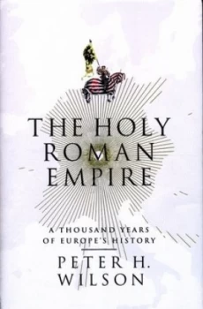 Image of The Holy Roman Empire by Peter H. Wilson Hardback