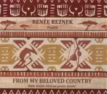 image of Renee Reznek: From My Beloved Country: New South African Piano Music