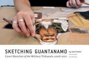 Image of sketching guantanamo court sketches of the military tribunals 2006 2013