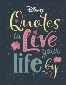Image of Disney Quotes to Live Your Life By by Walt Disney Company Ltd.
