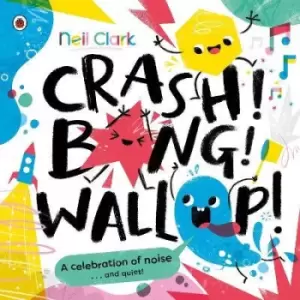 Image of Crash! Bang! Wallop! by Neil Clark