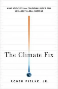 Image of The Climate Fix by Roger Pielke Hardback