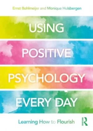 Image of Using Positive Psychology Every DayLearning How to Flourish