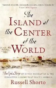 Image of The Island at the Center of the World by Russell Shorto
