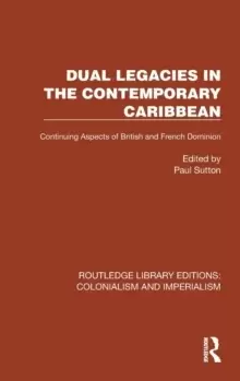 Image of Dual Legacies in the Contemporary Caribbean : Continuing Aspects of British and French Dominion