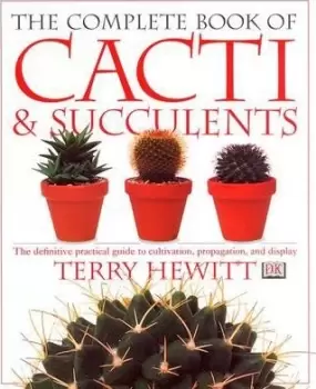 Image of The Complete Book of Cacti & Succulents by Terry Hewitt