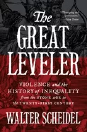 Image of great leveler violence and the history of inequality from the stone age to