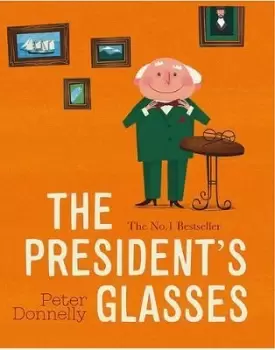 Image of The President's Glasses by Peter Donnelly