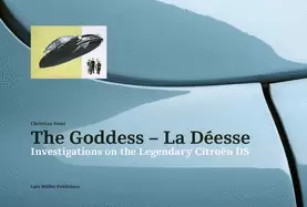 Image of goddess la deesse investigations on the legendary citroen ds