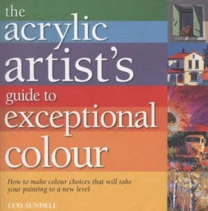 Image of The Acrylic Artists Guide to Exceptional Colour by Lexi Sundell Book