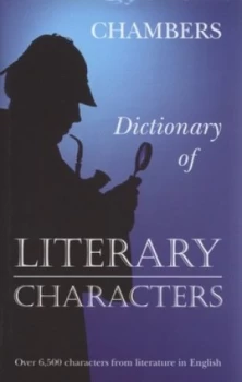 Image of Dictionary of Literary Characters by Editors of Chambers Hardback