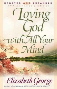 Image of Loving God with All Your Mind by Elizabeth George Book