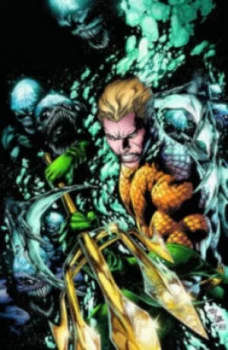 Image of Aquaman. Volume 1 the Trench by Geoff Johns Hardback