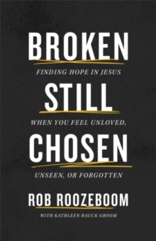 Image of Broken Still Chosen. Paperback. By Rob Roozeboom, Kathleen Hauck Groom Books